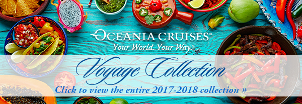 Click to see NEW Oceania 2017-18 Voyages!
