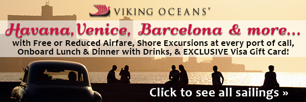 Click to see Viking Oceans Cruise Vacations »